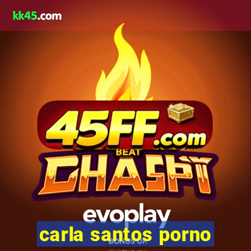 carla santos porno